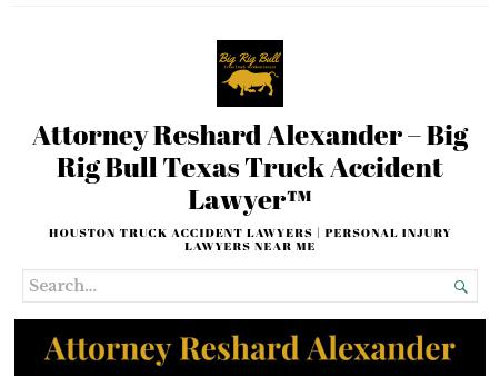 Attorney Reshard Alexander - Big Rig Bull Texas Truck Accident Lawyer