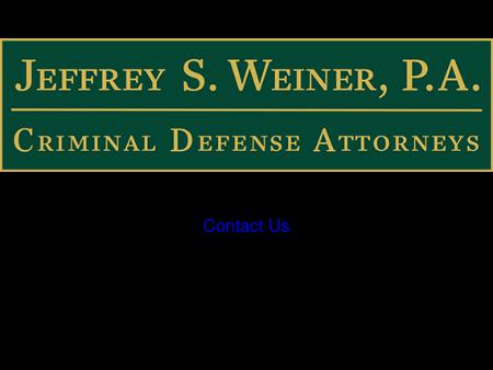Jeffrey S. Weiner, P.A. - Criminal Defense Attorney
