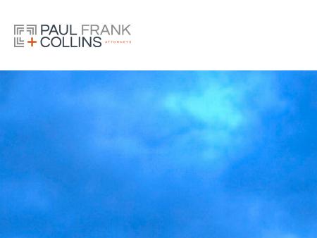 Paul Frank + Collins P.C.
