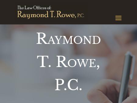 Raymond T. Rowe, P.C.