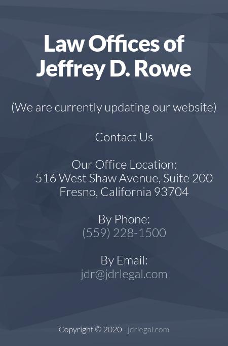 Law Offices of Jeffrey D. Rowe - Fresno CA Lawyers