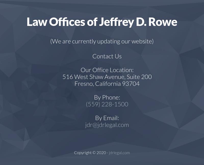 Law Offices of Jeffrey D. Rowe - Fresno CA Lawyers